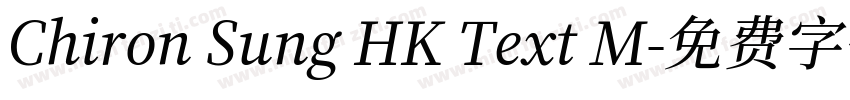 Chiron Sung HK Text M字体转换